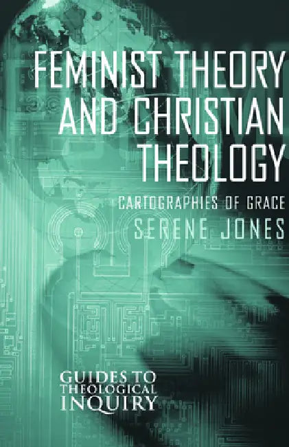 Feminist Theory and Christian Theology (English, Serene Jones)