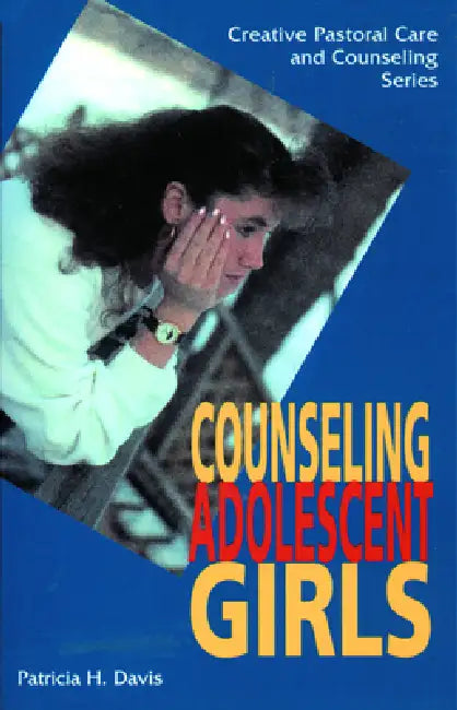 Counseling Adolescent Girls (English, Patricia H. Davis)