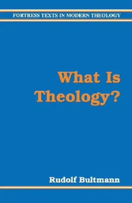 What Is Theology? (English, Rudolf Bultmann | Eberhard Jungel | Klaus W. Muller)