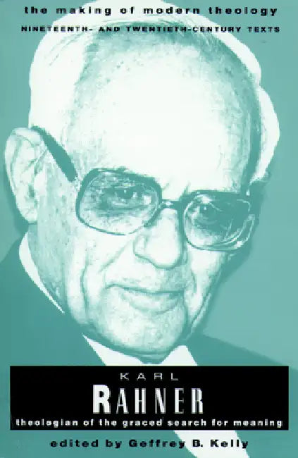 Rahner Karl Making of Modern Theology (English, Geffrey B. Kelly)