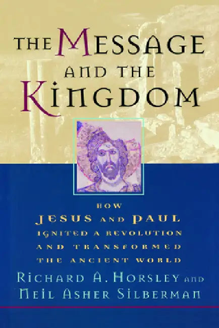 The Message and the Kingdom (English, Richard A. Horsley | Neil Asher Silberman)