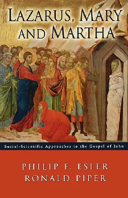 Lazarus, Mary and Martha (English, Ronald Piper | Philip F. Esler)