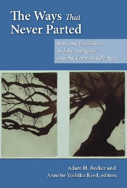 The Ways That Never Parted (English, Adam H. Becker | Martin Goodman | Peter Schafer)