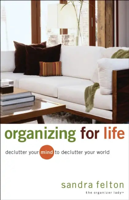Organizing for Life (English, Sandra Felton)