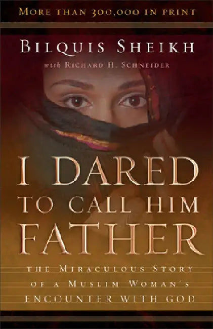 I Dared to Call Him Father (English, Bilquis Sheikh)