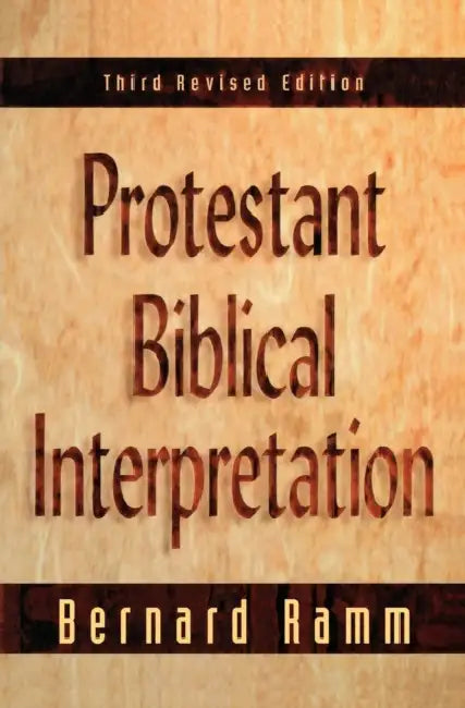 Protestant Biblical Interpretation (English, Bernard Ramm)