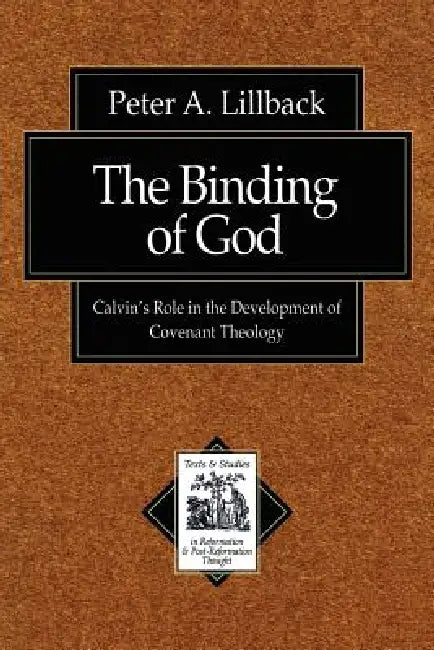 The Binding of God (English, Peter A. Lillback)
