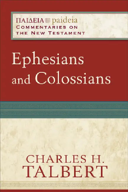 Ephesians and Colossians (English, Charles H. Talbert | Mikeal C. Parsons | Charles Talbert)