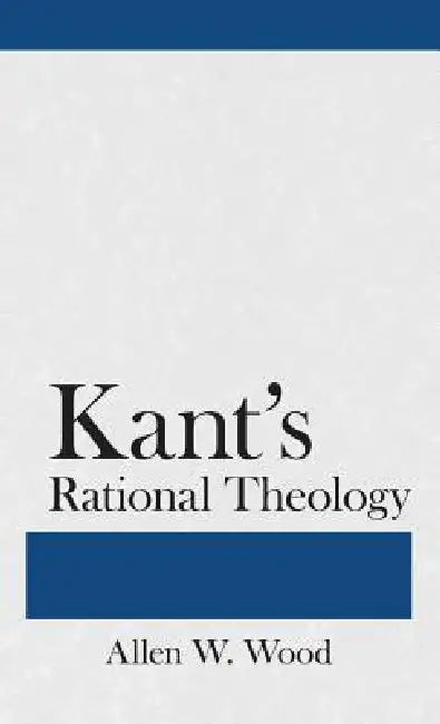 Kant's Rational Theology (English, Allen W. Wood)