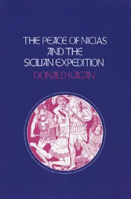 Peace of Nicias and the Sicilian Expedition (English, Donald Kagan)