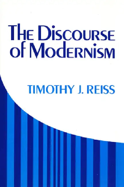 Discourse of Modernism (English, Timothy J. Reiss)