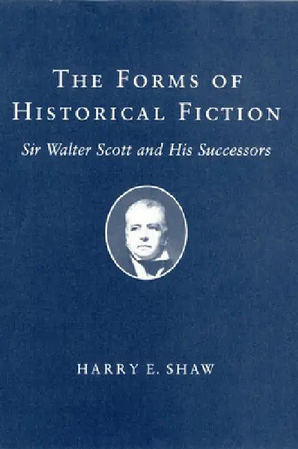 Forms of Historical Fiction (English, Harry E. Shaw)