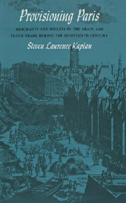Provisioning Paris (English, Steven Laurence Kaplan)