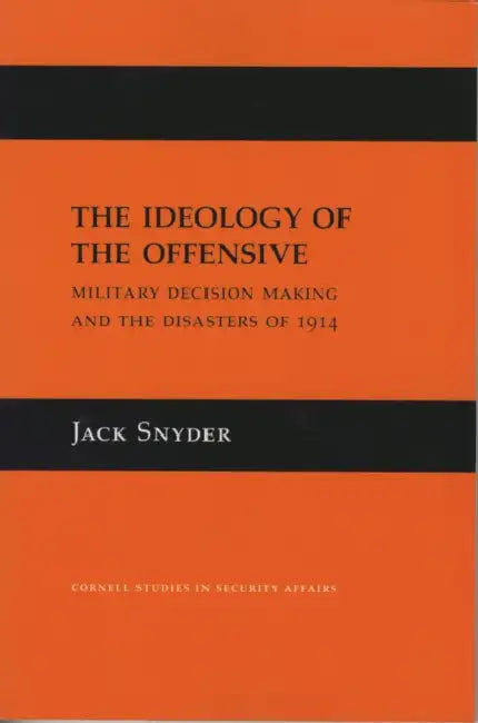 The Ideology of the Offensive (English, Jack L. Snyder)