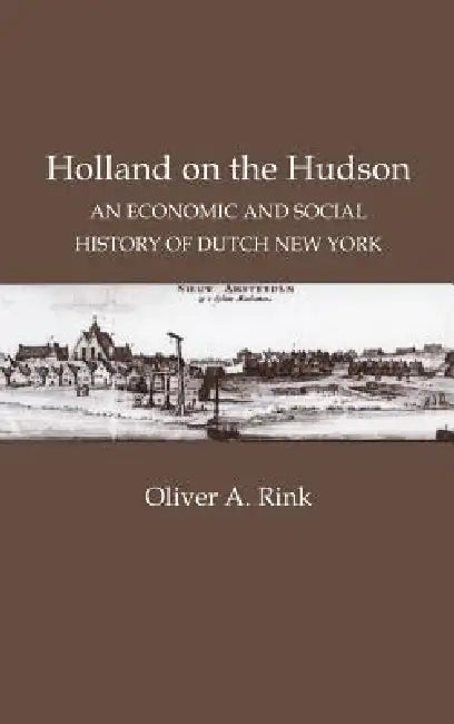Holland on the Hudson (English, Oliver A. Rink)