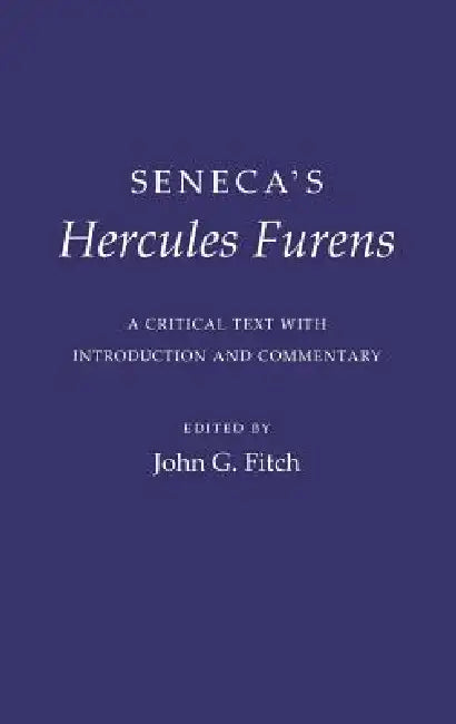 Seneca's Hercules Furens (English, Seneca | John G. Fitch)