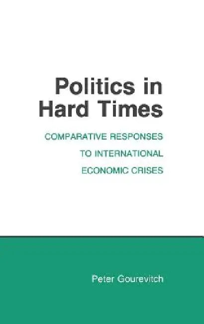Politics in Hard Times (English, Peter Gourevitch)