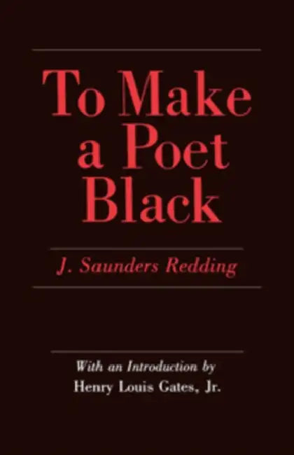To Make a Poet Black (English, J. Saunders Redding | Henry Louis Gates)
