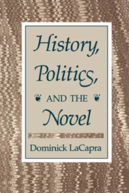 History, Politics, and the Novel (English, Dominick LaCapra)