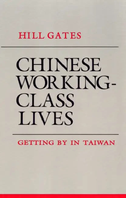 Chinese Working-Class Lives (English, Hill Gates)