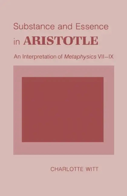 Substance and Essence in Aristotle (English, Charlotte Witt)