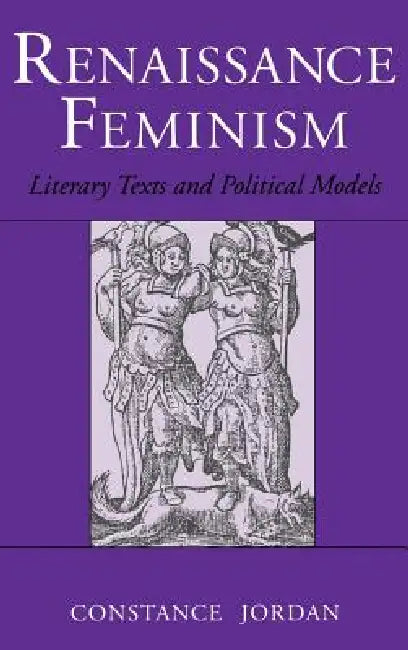 Renaissance Feminism (English, Constance Jordan)