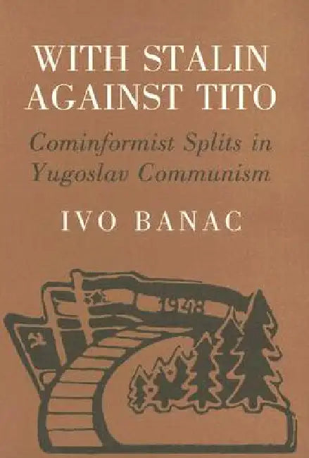 With Stalin Against Tito (English, Ivo Banac)