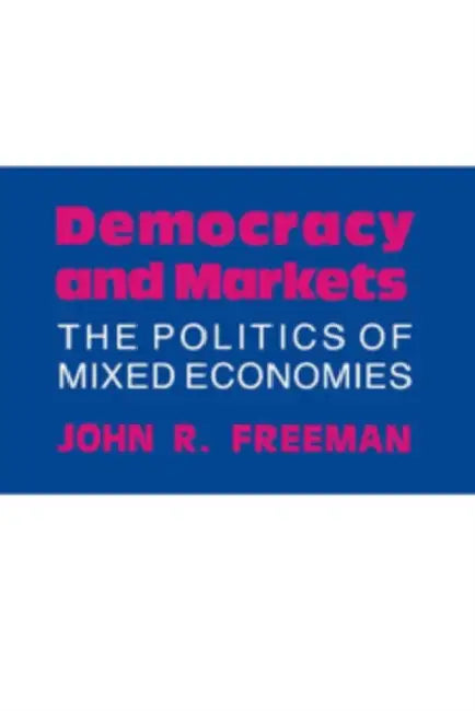 Democracy and Markets (English, John R. Freeman)