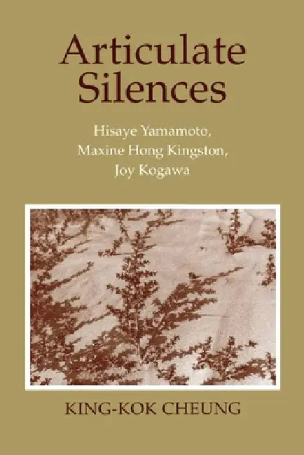 Articulate Silences (English, King-Kok Cheung)