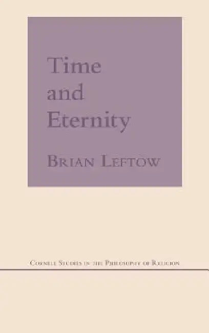 Time and Eternity (English, Brian Leftow)