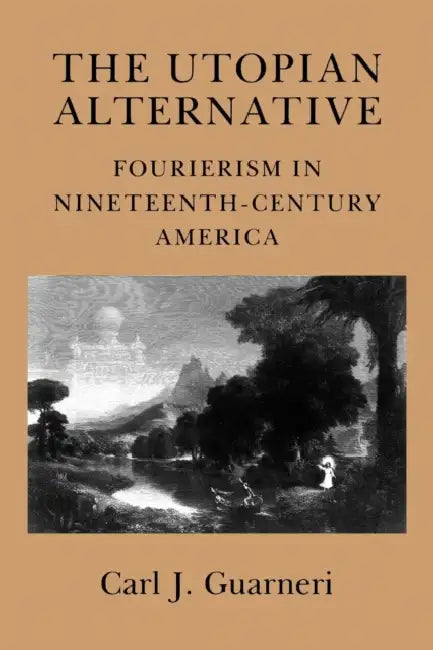 The Utopian Alternative (English, Carl J. Guarneri)