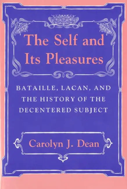 Self and Its Pleasure (English, Carolyn J. Dean)