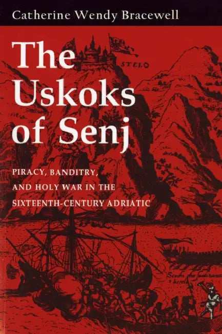 Uskoks of Senj (English, Catherine Wendy Bracewell)