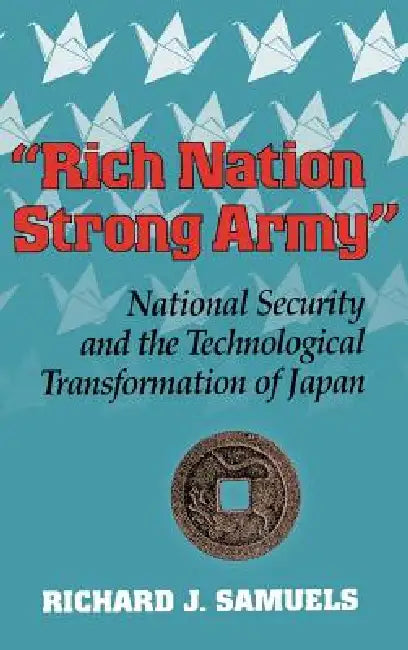 Rich Nation, Strong Army (English, Richard J. Samuels)