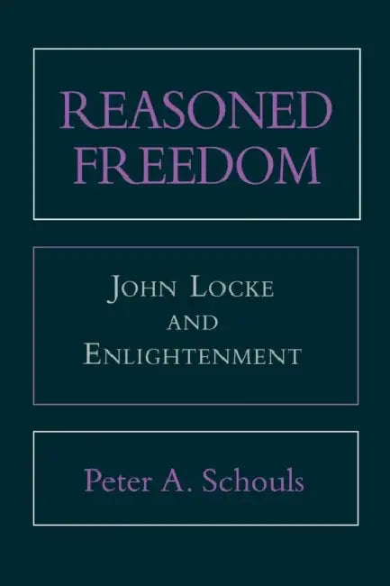 Reasoned Freedom (English, Peter A. Schouls)