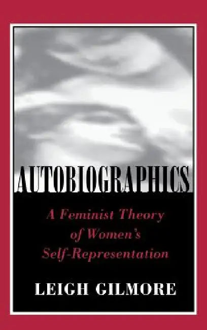 Autobiographics (English, Leigh Gilmore)