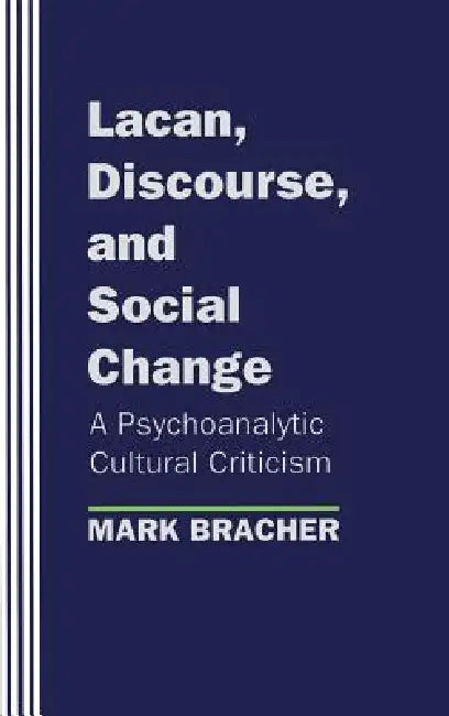 Lacan, Discourse, and Social Change (English, Mark Bracher)