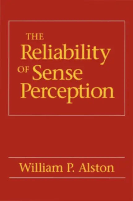 The Reliability of Sense Perception (English, William P. Alston)