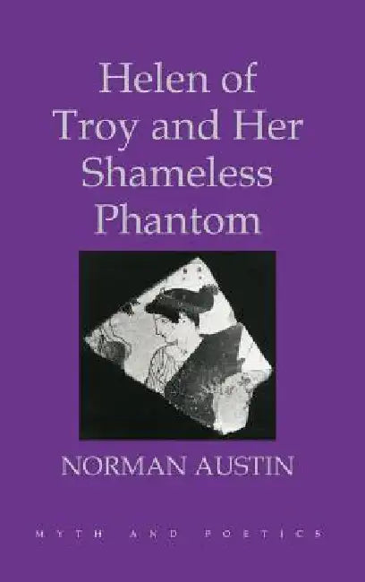 Helen of Troy and Her Shameless Phantom (English, Norman Austin)