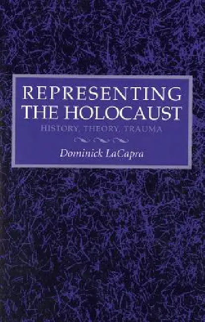 Representing the Holocaust (English, Dominick LaCapra)