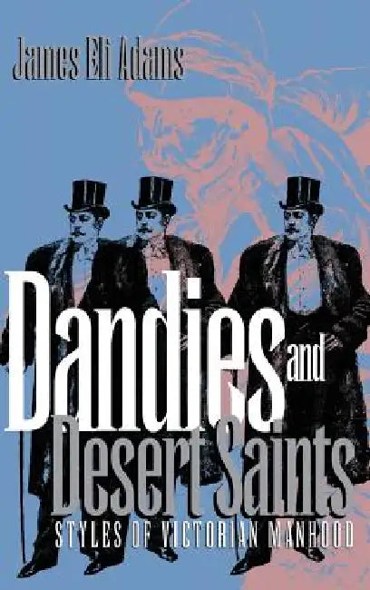 Dandies and Desert Saints (English, James Eli Adams)
