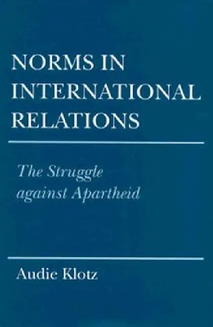Norms in International Relations (English, Audie Klotz)