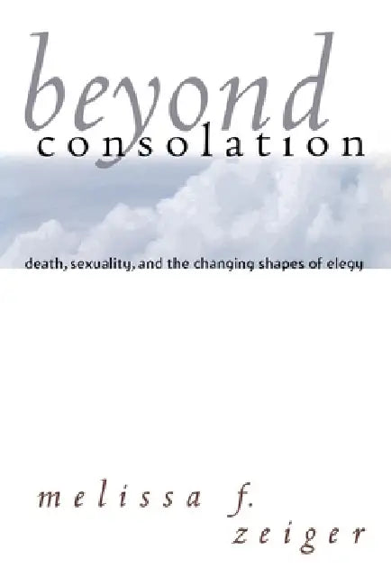 Beyond Consolation (English, Melissa F. Zeiger)