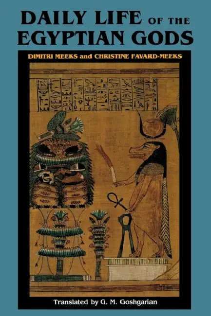 Daily Life of the Egyptian Gods (English, Dimitri Meeks | Christine Favard-Meeks | Geoffrey M. Goshgarian)