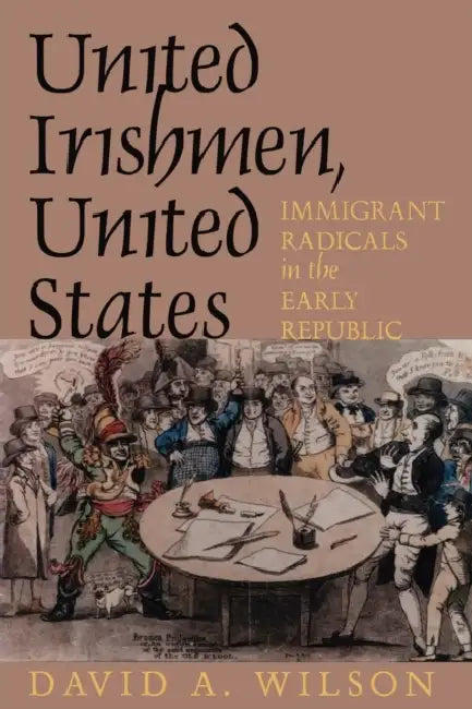 United Irishmen, United States (English, David A. Wilson)