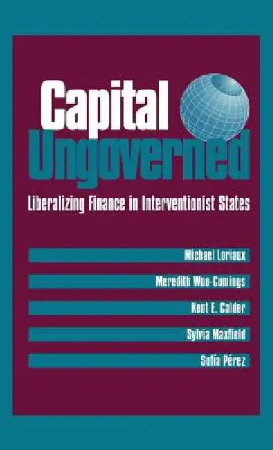 Capital Ungoverned (English, Michael Loriaux | Meredith Woo-Cumings | Kent Calder)