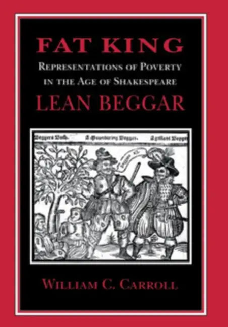 Fat King, Lean Beggar (English, William C. Carroll)