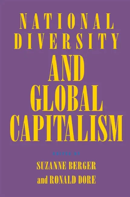 National Diversity and Global Capitalism (English, Suzanne Berger | Ronald Dore)