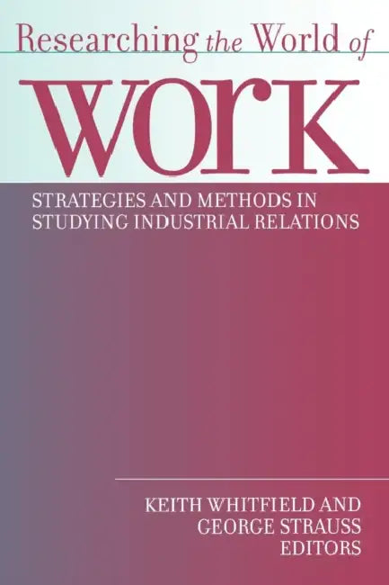 Researching the World of Work (English, George Strauss | Keith Whitfield)