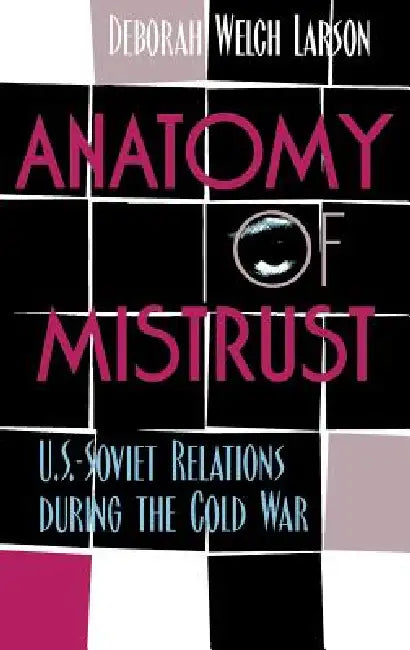 Anatomy of Mistrust (English, Deborah Welch Larson)